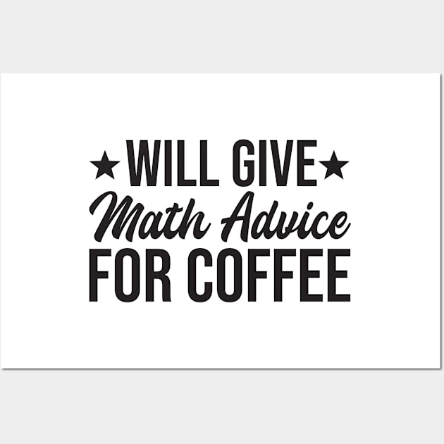 will give math advice for coffee Wall Art by StoreDay